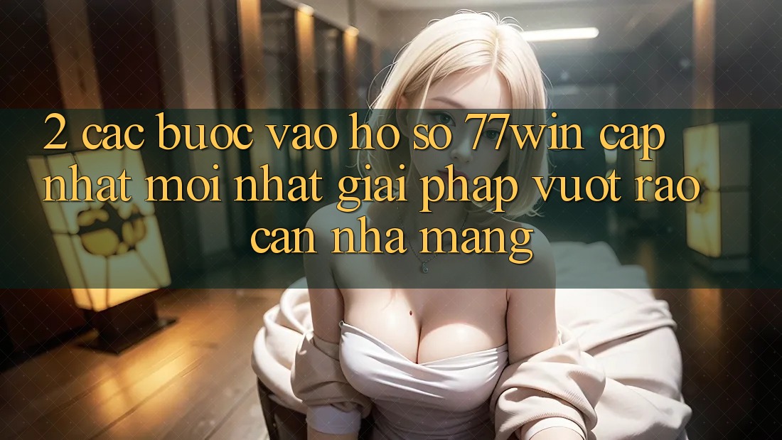 2. Các bước Vào hồ sơ 77win Cập Nhật Mới Nhất – Giải Pháp Vượt Rào Cản Nhà Mạng 2. Các bước Vào hồ sơ 77win Cập Nhật Mới Nhất – Giải Pháp Vượt Rào Cản Nhà Mạng