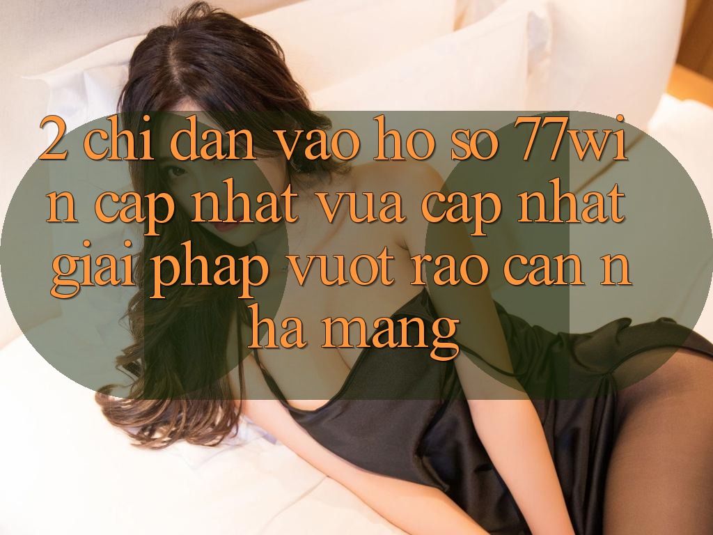 2. Chỉ dẫn Vào hồ sơ 77win Cập Nhật Vừa cập nhật – Giải Pháp Vượt Rào Cản Nhà Mạng 2. Chỉ dẫn Vào hồ sơ 77win Cập Nhật Vừa cập nhật – Giải Pháp Vượt Rào Cản Nhà Mạng