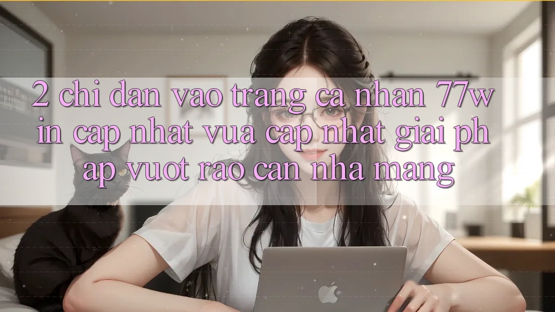 2. Chỉ dẫn Vào trang cá nhân 77win Cập Nhật Vừa cập nhật – Giải Pháp Vượt Rào Cản Nhà Mạng 2. Chỉ dẫn Vào trang cá nhân 77win Cập Nhật Vừa cập nhật – Giải Pháp Vượt Rào Cản Nhà Mạng