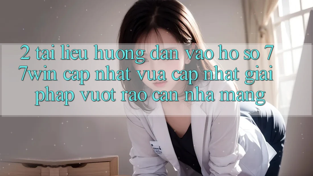 2. Tài liệu hướng dẫn Vào hồ sơ 77win Cập Nhật Vừa cập nhật – Giải Pháp Vượt Rào Cản Nhà Mạng 2. Tài liệu hướng dẫn Vào hồ sơ 77win Cập Nhật Vừa cập nhật – Giải Pháp Vượt Rào Cản Nhà Mạng