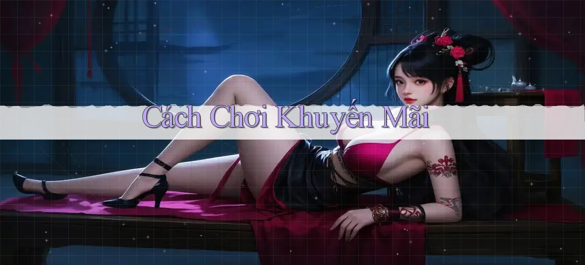 Cách chơi Khuyến mãi