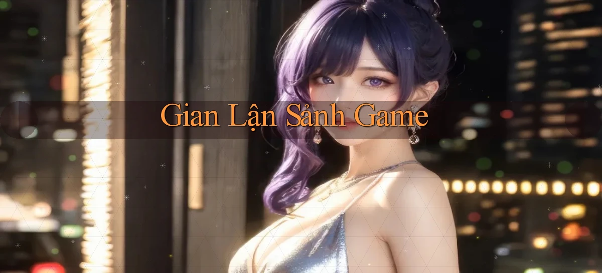 Gian lận Sảnh game