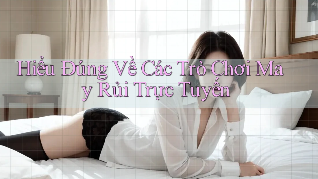 Hiểu Đúng Về Các Trò Chơi May Rủi Trực Tuyến