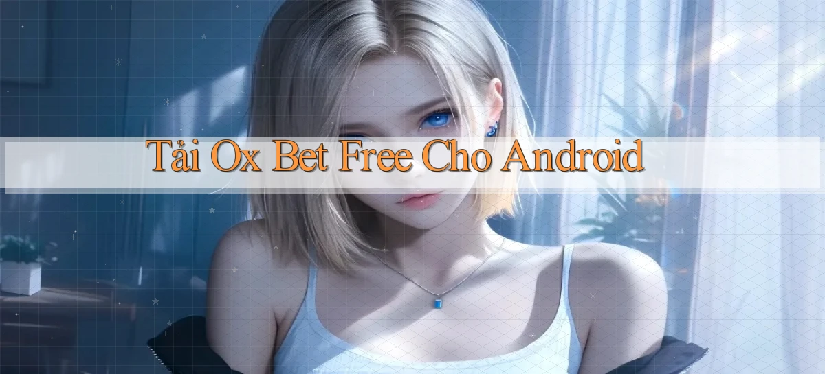 tải ox bet free cho android