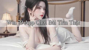 win 79 app chơi bài tiền thật